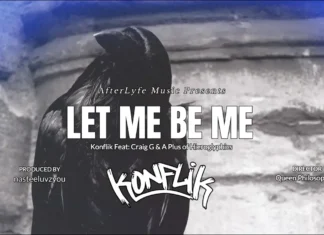 Konflik x Craig G x A.Plus Say “Let Me Be Me”(Video)