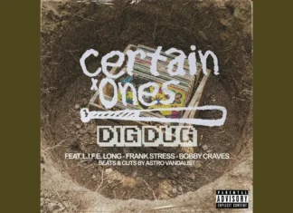 Certain.Ones(ft. L.I.F.E. Long, Frank Stress, Bobby Craves & Astro Vandalist)Deliver “Dig Dug”