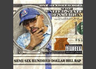 Semi Six Drops “Hundred Dollar Bill Rap”