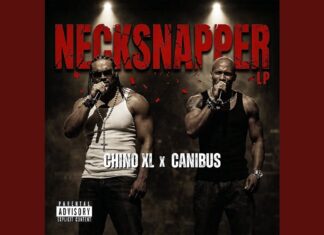 Chino XL x Canibus Unleash “Necksnapper”(LP)ft. Rakim, Planet Asia, Eto, Rockness Monsta, Kurupt
