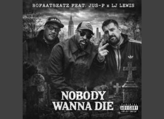BoFaatBeatz x Jus-P x LJ Lewis Say “Nobody Wanna Die”