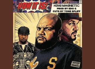 King Magnetic x Edo G x Tone Spliff Tell It “How It Is”