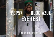 Bloo Azul & Pep57 Drop “Eye Test”(Video)
