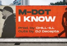 M-Dot inspires on “I Know” (prod. Chill-ill x cuts DJ Decepta) video