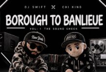 DJ Swift Releases Collab Project ‘Borough to Banlieue’ With Chi King