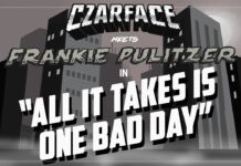 Czarface Meets Frankie Pulitzer Say “All It Takes Is One Bad Day”(Video)