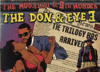 The Musalini & 9th Wonder Deliver “The Don & Eye 3: The Trilogy”(Album)