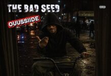The Bad Seed Is “OUUSSIIDE”(Produced by Slvrbck Lauren)
