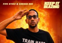 Five Steez & Chosen One “Keep It Blazing”