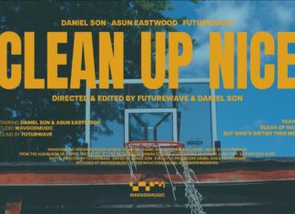 Daniel Son x Asun Eastwood x Futurewave “Clean Up Nice”(Video)