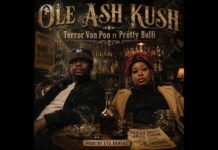 Terror Van Poo x Pretty Bulli Drop “Ole Ash Kush”(Video)