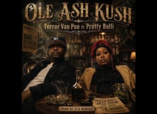 Terror Van Poo x Pretty Bulli Drop “Ole Ash Kush”(Video)