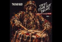 The Bad Seed Unleashes “Sticks Come Wit Drums”