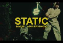 Sayzee x Asun Eastwood Bring “Static”(Video)