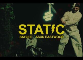 Sayzee x Asun Eastwood Bring “Static”(Video)